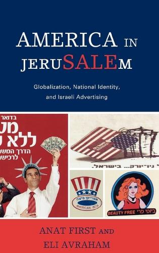 Бумажная книга «America in JeruSALEm: Globalization, National Identity, and Israeli Advertising», авторов Анат Ферст, Эли Авраам - фото №1