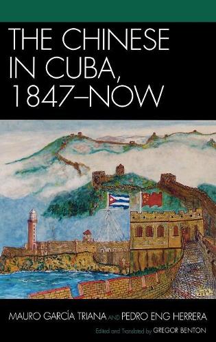 Бумажная книга «The Chinese in Cuba, 1847-Now», авторов Мауро Гарсия Триана, Педро Энг Эррера - фото №1