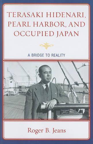 Бумажная книга «Terasaki Hidenari, Pearl Harbor, and Occupied Japan: A Bridge to Reality», автор Роджер Б. Джинс - фото №1