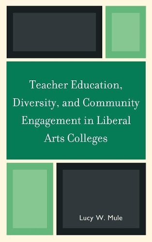 Бумажная книга «Teacher Education, Diversity, and Community Engagement in Liberal Arts Colleges», автор Люси В. Мул - фото №1
