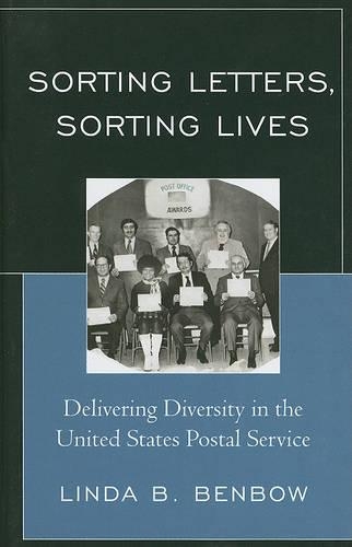 Паперова книга «Sorting Letters, Sorting Lives: Delivering Diversity in the United States Postal Service», автор Лінда Б. Бенбоу - фото №1