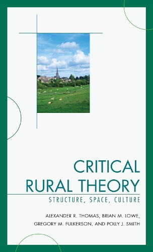 Паперова книга «Critical Rural Theory: Structure, Space, Culture», авторів Александр Р. Томас, Брайан Лоу, Грег Фулкерсон, Поллі Сміт - фото №1