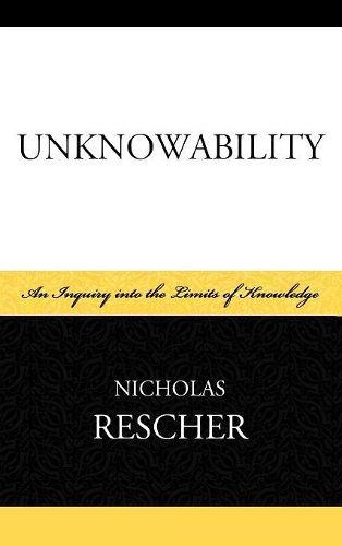 Паперова книга «Unknowability: An Inquiry Into the Limits of Knowledge», автор Ніколас Решер - фото №1