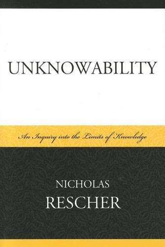 Паперова книга «Unknowability: An Inquiry Into the Limits of Knowledge», автор Ніколас Решер - фото №1