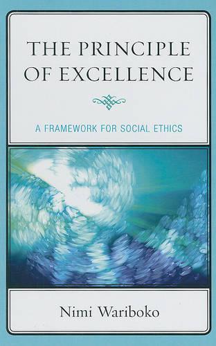 Бумажная книга «The Principle of Excellence: A Framework for Social Ethics», автор Ними Варибоко - фото №1