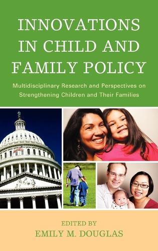Паперова книга «Innovations in Child and Family Policy: Multidisciplinary Research and Perspectives on Strengthening Children and Their Families», автор Емілі М. Дуглас - фото №1