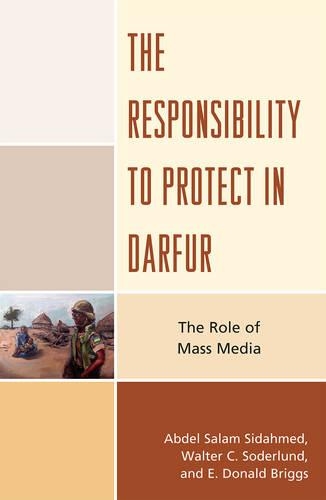 Бумажная книга «The Responsibility to Protect in Darfur: The Role of Mass Media», авторов Абдель Салам Сидахмед, Дональд Э. Бриггс, Уолтер С. Содерлунд - фото №1