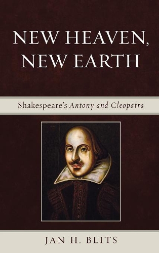 Бумажная книга «New Heaven, New Earth: Shakespeare's Antony and Cleopatra», автор Ян Х. Блитс - фото №1