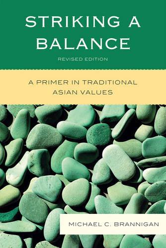 Бумажная книга «Striking a Balance: A Primer in Traditional Asian Values», автор Майкл К. Бранниган - фото №1