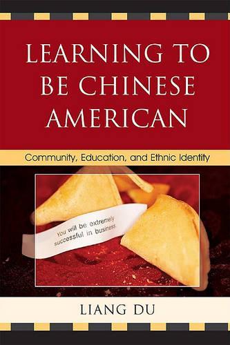 Паперова книга «Learning to be Chinese American: Community, Education, and Ethnic Identity», автор Лян Ду - фото №1