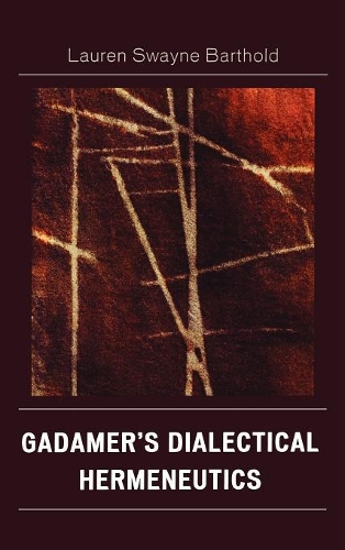Бумажная книга «Gadamer's Dialectical Hermeneutics», автор Лорен Суэйн Бартольд - фото №1