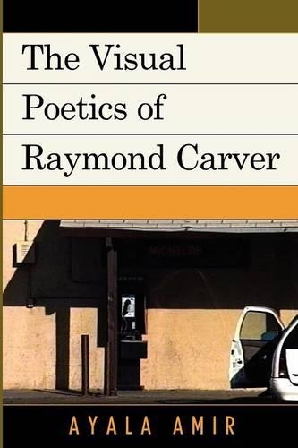 Бумажная книга «The Visual Poetics of Raymond Carver», автор Аяла Амир - фото №1