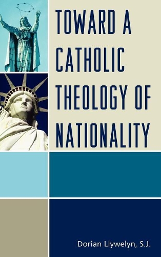 Бумажная книга «Toward a Catholic Theology of Nationality», автор Дориан Лливелин - фото №1