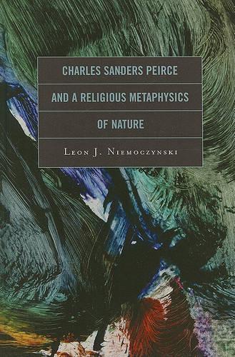Бумажная книга «Charles Sanders Peirce and a Religious Metaphysics of Nature», автор Леон Немочински - фото №1