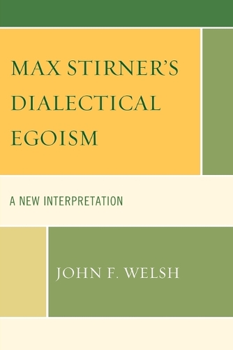 Паперова книга «Max Stirner's Dialectical Egoism: A New Interpretation», автор Джон Ф. Велш - фото №1