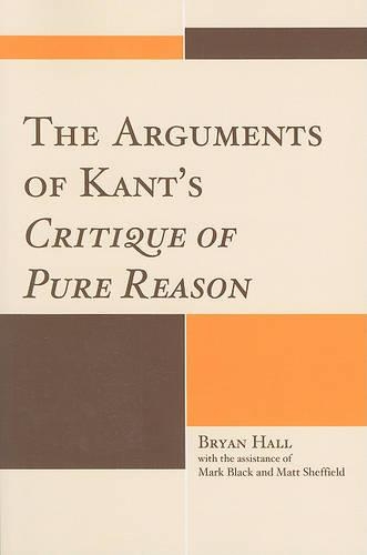 Паперова книга «The Arguments of Kant's Critique of Pure Reason», автор Брайан Холл - фото №1