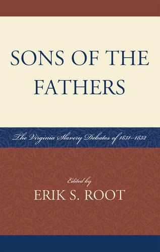 Бумажная книга «Sons of the Fathers: The Virginia Slavery Debates of 1831D1832», автор Эрик С. Рут - фото №1