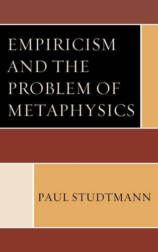 Бумажная книга «Empiricism and the Problem of Metaphysics», автор Пол Штудтманн - фото №1