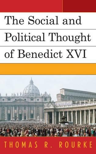 Бумажная книга «The Social and Political Thought of Benedict XVI», автор Томас Р. Рурк - фото №1