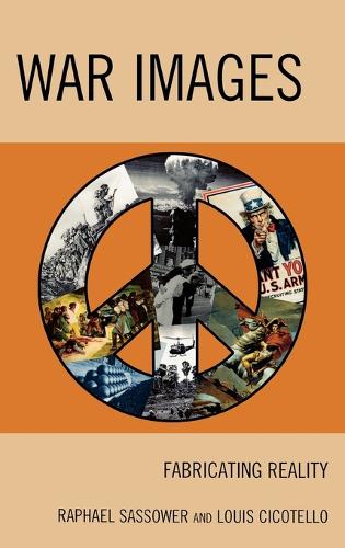 Паперова книга «War Images: Fabricating Reality», авторів Луїс Чікотелло, Рафаель Сасовер - фото №1