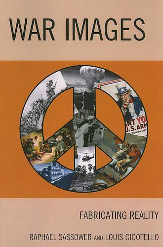 Паперова книга «War Images: Fabricating Reality», авторів Луїс Чікотелло, Рафаель Сасовер - фото №1