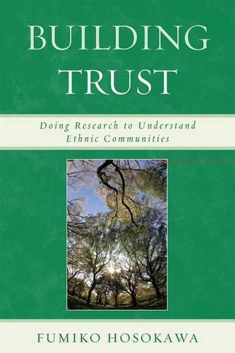 Паперова книга «Building Trust: Doing Research to Understand Ethnic Communities», автор Фуміко Хосокава - фото №1