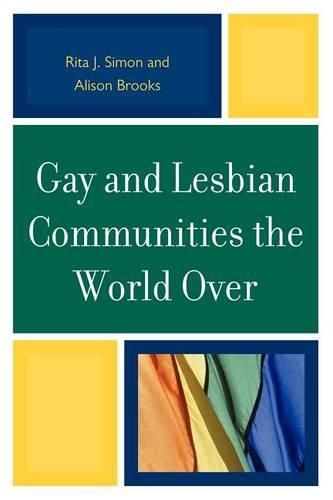 Бумажная книга «Gay and Lesbian Communities the World Over», авторов Элисон М. Брукс, Рита Дж. Саймон - фото №1