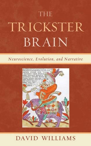 Бумажная книга «The Trickster Brain: Neuroscience, Evolution, and Narrative», автор Дэвид Уильямс - фото №1