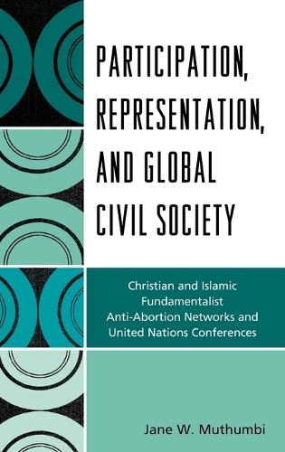 Бумажная книга «Participation, Representation and Global Civil Society: Christian and Islamic Fundamentalist Anti-Abortion Networks and United Nations Conferences», автор Джейн В. Мутумби - фото №1