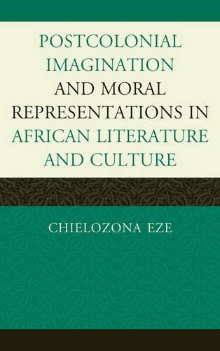 Паперова книга «Postcolonial Imaginations and Moral Representations in African Literature and Culture», автор Чієлозана Езе - фото №1