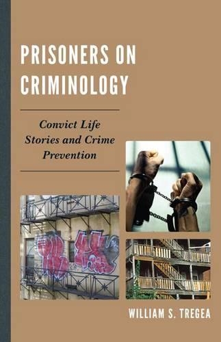Бумажная книга «Prisoners on Criminology: Convict Life Stories and Crime Prevention», автор Уильям С. Трегеа - фото №1