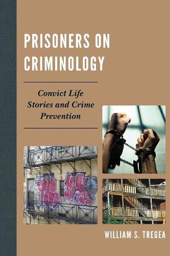 Паперова книга «Prisoners on Criminology: Convict Life Stories and Crime Prevention», автор Вільям С. Трегеа - фото №1