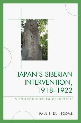 Бумажная книга «Japan's Siberian Intervention, 1918–1922: 'A Great Disobedience Against the People'», автор Пол Э. Данскомб - фото №1