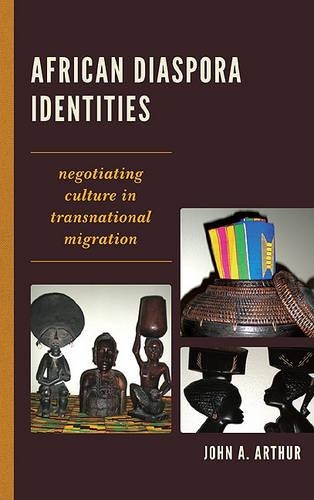 Паперова книга «African Diaspora Identities: Negotiating Culture in Transnational Migration», автор Джон А. Артур - фото №1