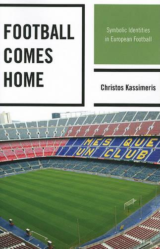 Бумажная книга «Football Comes Home: Symbolic Identities in European Football», автор Кристос Кассимерис - фото №1