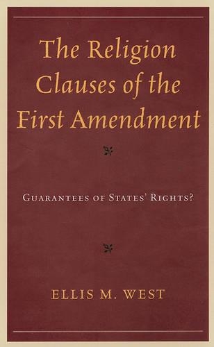Паперова книга «The Religion Clauses of the First Amendment: Guarantees of States' Rights?», автор Елліс М. Вест - фото №1