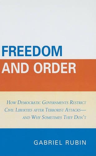Бумажная книга «Freedom and Order: How Democratic Governments Restrict Civil Liberties after Terrorist Attacks_and Why Sometimes They Don't», автор Габриэль Рубин - фото №1