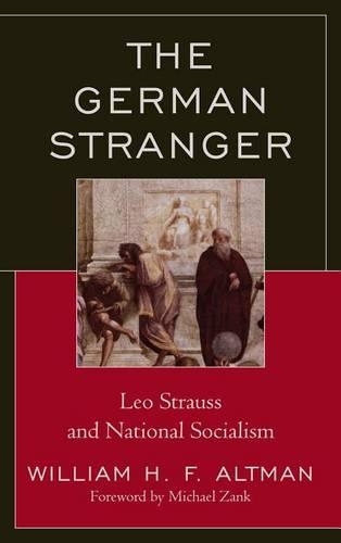Паперова книга «The German Stranger: Leo Strauss and National Socialism», автор Вільям Х. Ф. Альтман - фото №1