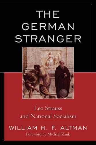 Паперова книга «The German Stranger: Leo Strauss and National Socialism», автор Вільям Х. Ф. Альтман - фото №1
