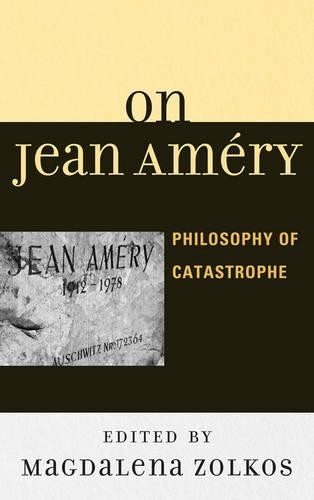 Паперова книга «On Jean Améry: Philosophy of Catastrophe», автор Магдалена Золкос - фото №1