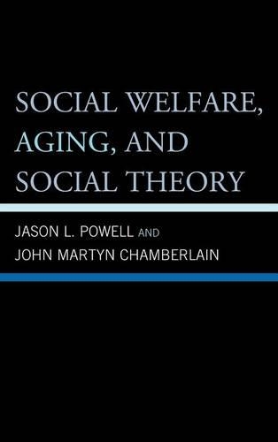 Бумажная книга «Social Welfare, Aging, and Social Theory», авторов Джейсон Л. Пауэлл, Джон Мартин Чемберлен - фото №1