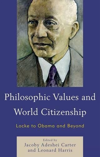 Бумажная книга «Philosophic Values and World Citizenship: Locke to Obama and Beyond», авторов Джейкоби Адешей Картер, Леонард Харрис - фото №1