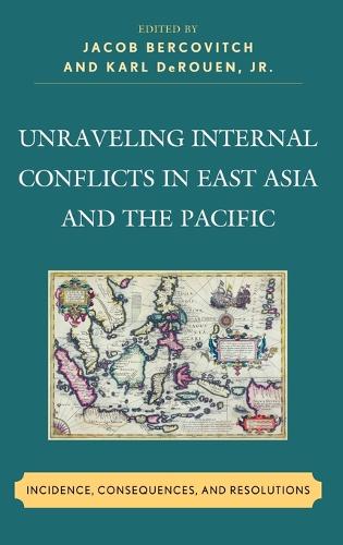 Бумажная книга «Unraveling Internal Conflicts in East Asia and the Pacific: Incidence, Consequences, and Resolution», авторов Джейкоб Беркович, Карл ДеРуэн мл. - фото №1