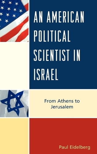 Бумажная книга «An American Political Scientist in Israel: From Athens to Jerusalem», автор Пол Эйдельберг - фото №1