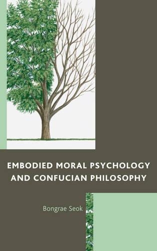 Бумажная книга «Embodied Moral Psychology and Confucian Philosophy», автор Бонгрэ Сок - фото №1