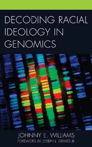 Бумажная книга «Decoding Racial Ideology in Genomics», автор Джонни Э. Уильямс - фото №1