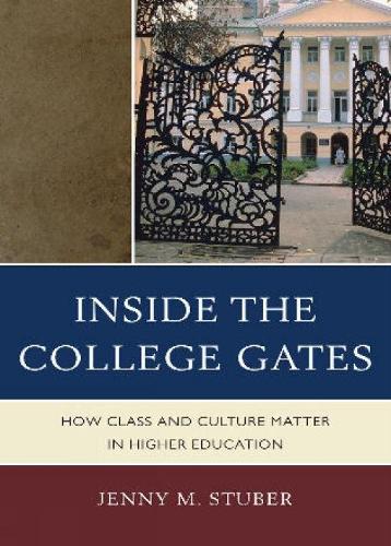 Паперова книга «Inside the College Gates: How Class and Culture Matter in Higher Education», автор Дженні М. Стубер - фото №1