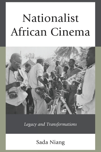 Бумажная книга «Nationalist African Cinema: Legacy and Transformations», автор Сада Нианг - фото №1