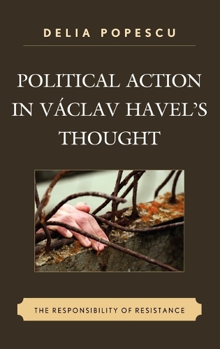 Паперова книга «Political Action in Václav Havel's Thought: The Responsibility of Resistance», автор Делія Попеску - фото №1
