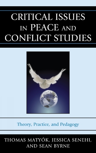 Бумажная книга «Critical Issues in Peace and Conflict Studies: Theory, Practice, and Pedagogy», авторов Джессика Сенехи, Шон Бирн, Томас Матюк - фото №1